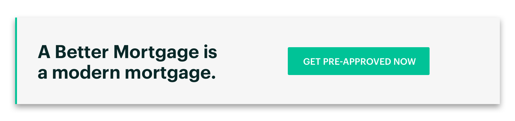  A Better Mortgage is a Modern Mortgage. Get Pre Approved Now