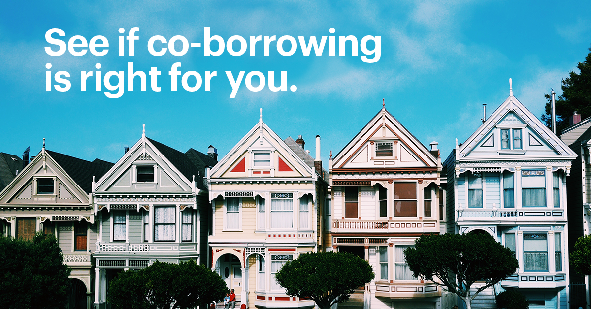  Painted Ladies in San Francisco with Text Overlayed That Reads &quot;See if Co Borrowing is Right for You