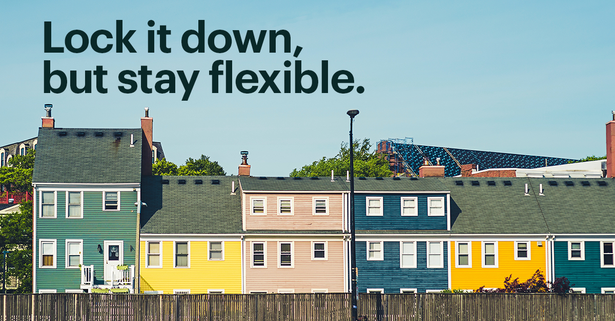  Row of Multi-Colored Attached Homes with Text That Reads: Lock it Down But Stay Flexible